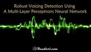 Robust Voicing Detection Using a Multi-Layer Perceptrons Neural Network - Randieri